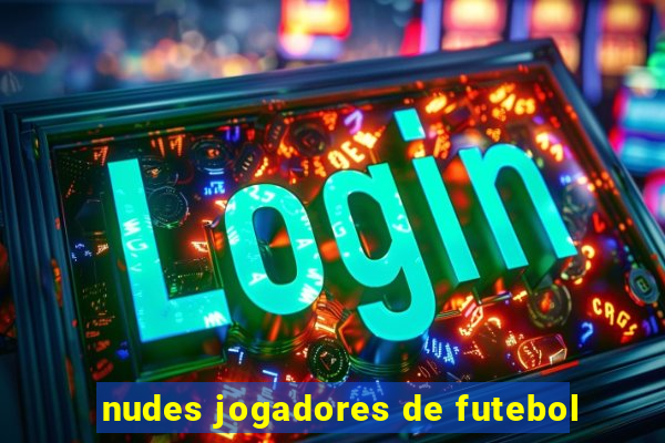 nudes jogadores de futebol